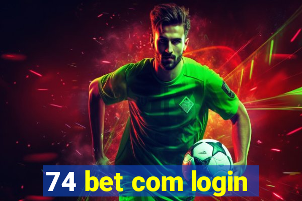 74 bet com login